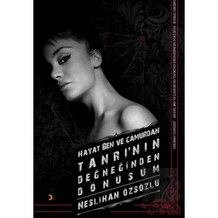 Hayat, Ben ve Çamurdan Tanrı’nın Değneğinden Dönüşüm