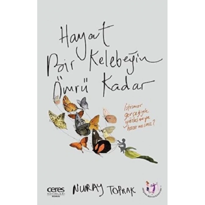 Hayat Bir Kelebeğin Ömrü Kadar