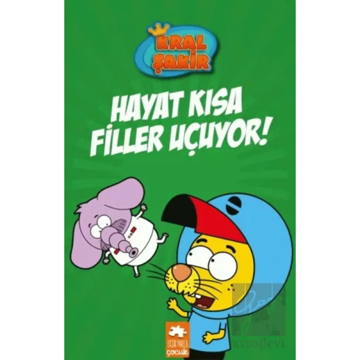 Hayat Kısa Filler Uçuyor - Kral Şakir 4