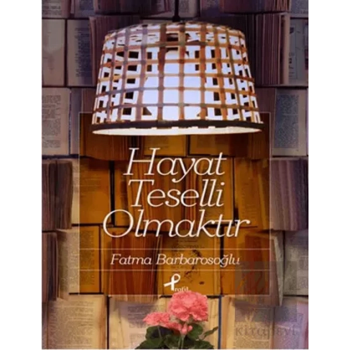 Hayat Teselli Olmaktır