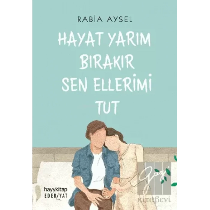 Hayat Yarım Bırakır Sen Ellerimi Tut