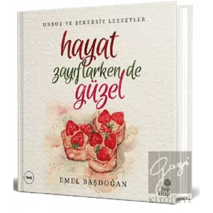 Hayat Zayıflarken de Güzel: Unsuz ve Şekersiz Lezzetler