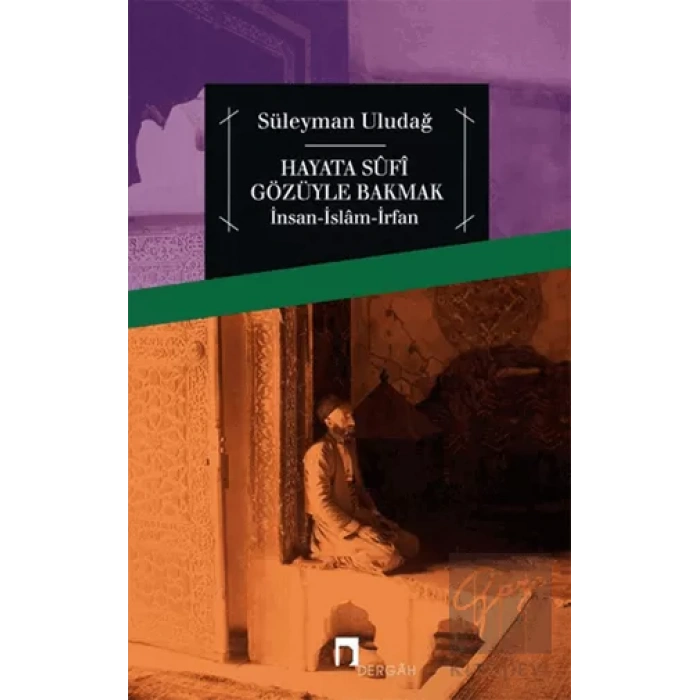 Hayata Sufi Gözüyle Bakmak