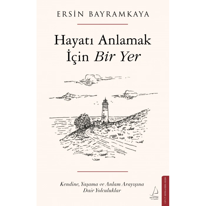 Hayatı Anlamak İçin Bir Yer