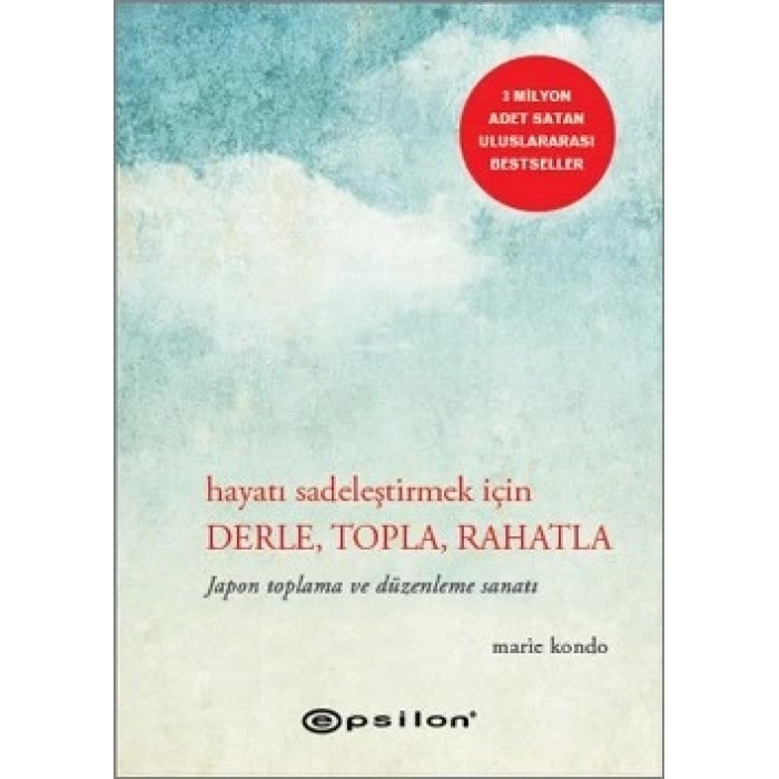 Hayatı Sadeleştirmek İçin Derle, Topla, Rahatla