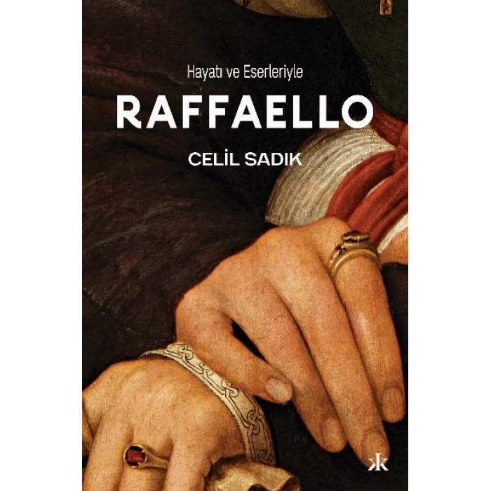 Hayatı ve Eserleriyle  Raffaello