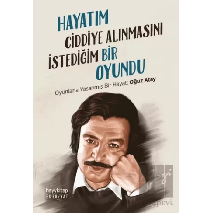 Hayatım Ciddiye Alınmasını İstediğim Bir Oyundu