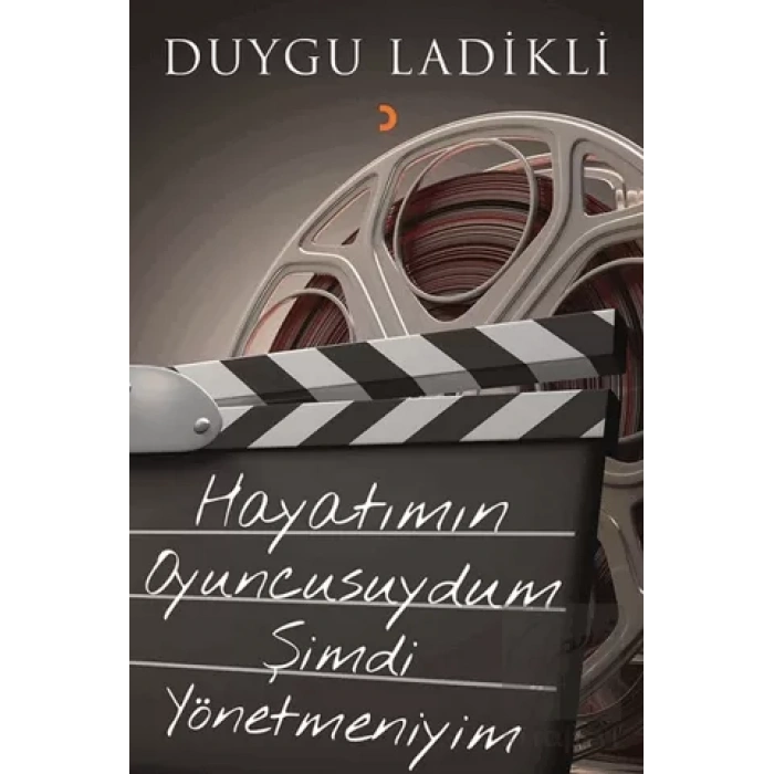 Hayatımın Oyuncusuydum Şimdi Yönetmeniyim