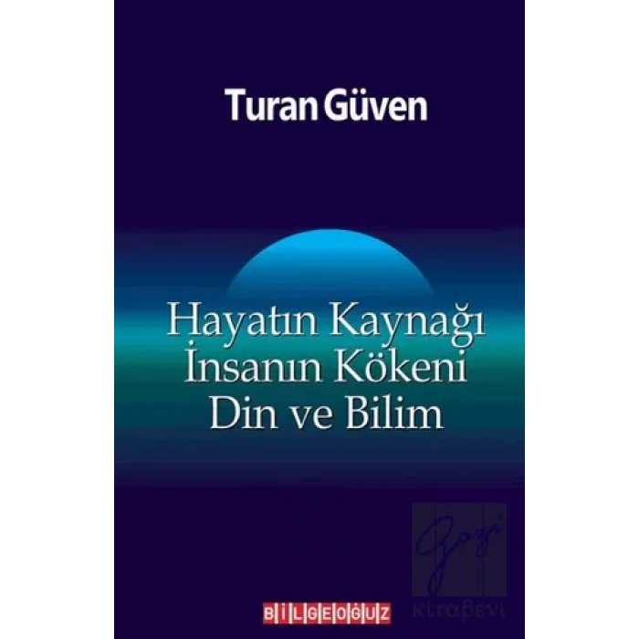 Hayatın Kaynağı İnsanın Kökeni Din ve Bilim