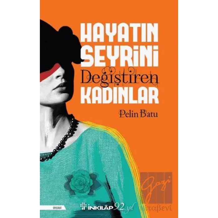 Hayatın Seyrini Değiştiren Kadınlar