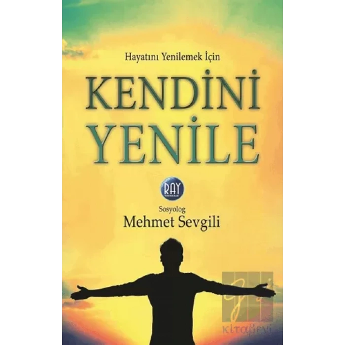 Hayatını Yenilemek İçin Kendini Yenile