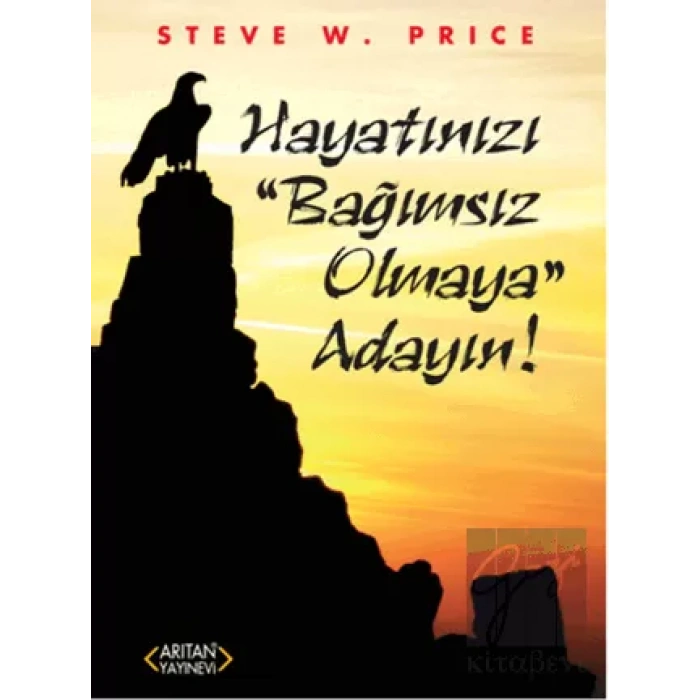 Hayatınızı Bağımsız Olmaya Adayın!