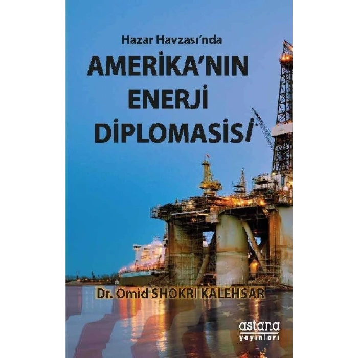 Hazar Havzasında Amerikanın Enerji Diplomasisi