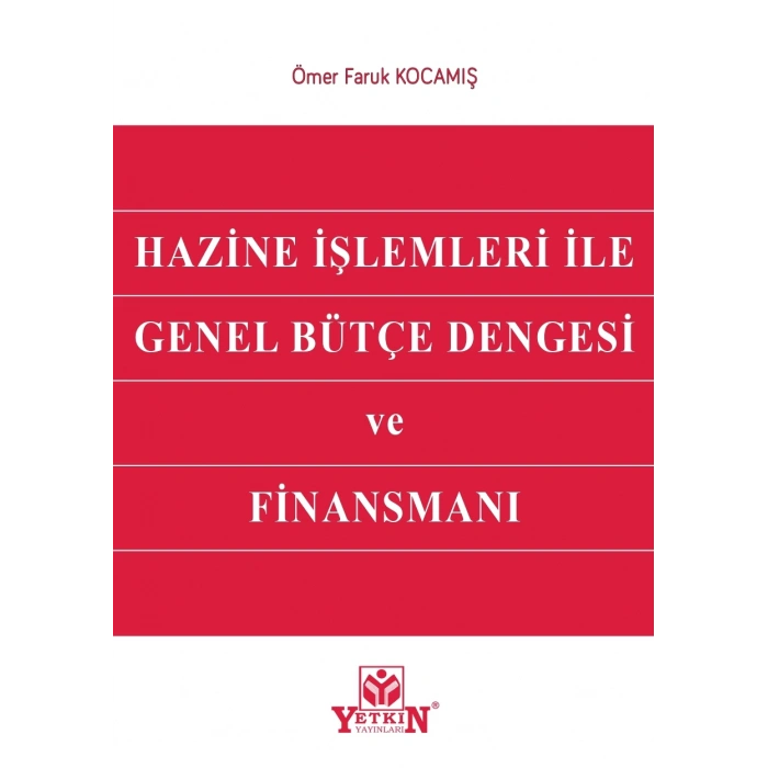 Hazine İşlemleri ile Genel Bütçe Dengesi ve Finansmanı