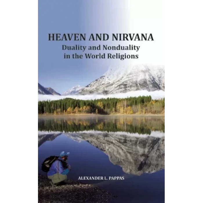 HEAVEN AND NIRVANA “Duality and Nonduality in the World Religions”