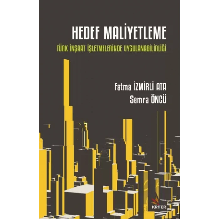 Hedef Maliyetleme - Türk İnşaat İşletmelerinde Uygulanabilirliği