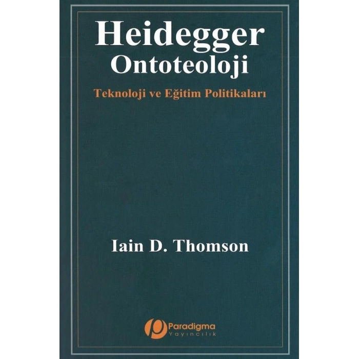 Heidegger/Ontoteoloji - Teknoloji ve Eğitim Politikaları