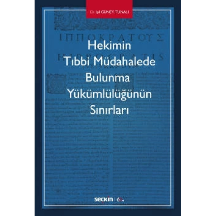 Hekimin Tıbbi Müdahalede Bulunma <br />Yükümlülüğünün Sınırları