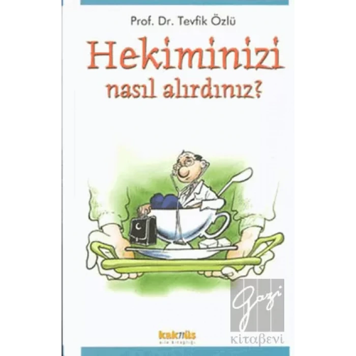 Hekiminizi Nasıl Alırdınız?