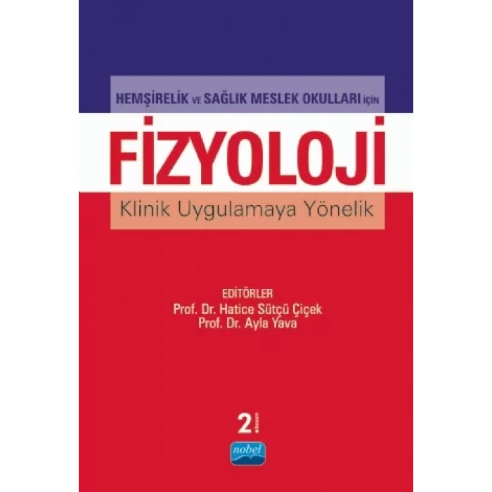 Hemşirelik ve Sağlık Meslek Okulları İçin FİZYOLOJİ Klinik Uygulamaya Yönelik