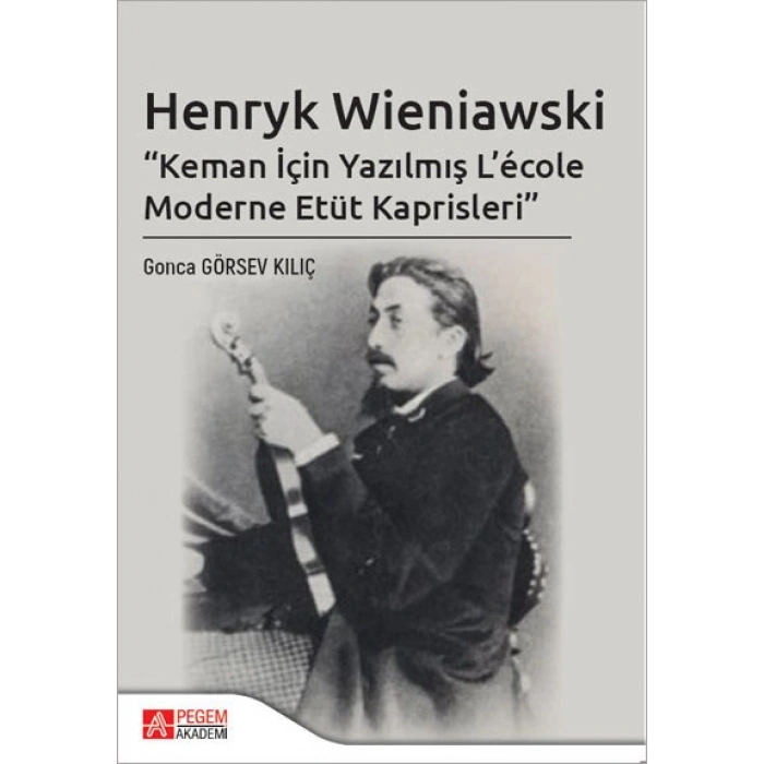 Henryk Wieniawski “Keman İçin Yazılmış L’école Moderne Etüt Kaprisleri”