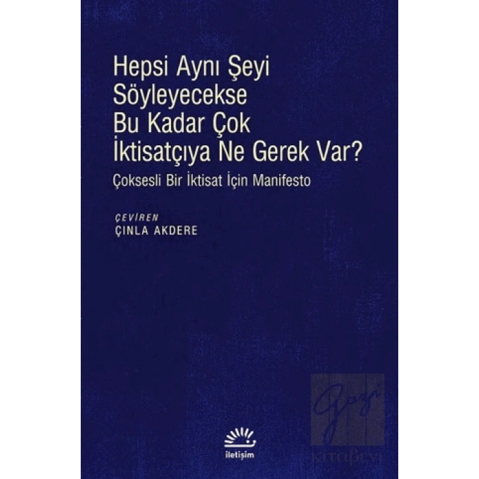 Hepsi Aynı Şeyi Söyleyecekse Bu Kadar Çok İktisatçıya Ne Gerek Var
