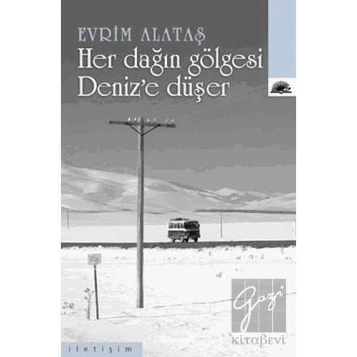 Her Dağın Gölgesi Denize Düşer