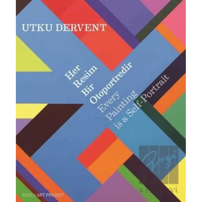 Her Resim Bir Otoportredir / Every Paintings is a Self-Portrait