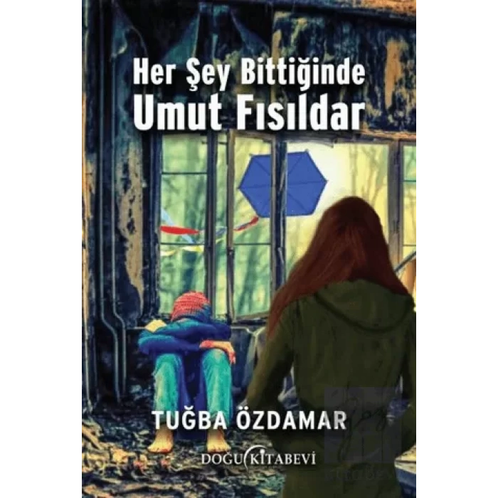Her Şey Bittiğinde Umut Fısıldar