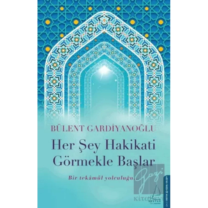 Her Şey Hakikati Görmekle Başlar