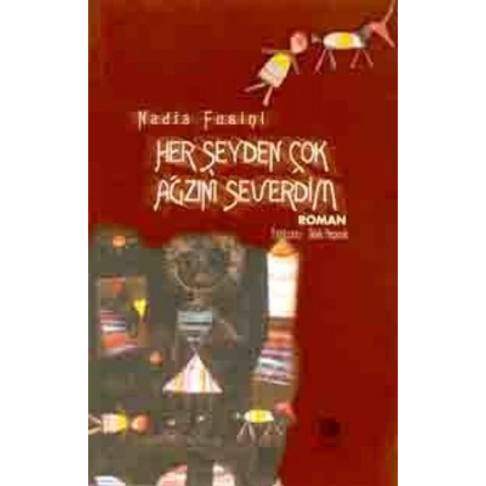 Her Şeyden Çok Ağzını Severdim