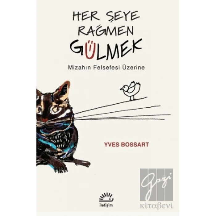 Her Şeye Rağmen Gülmek - Mizahın Felsefesi Üzerine