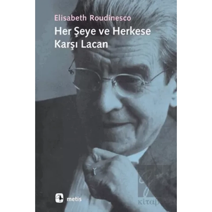 Her Şeye ve Herkese Karşı Lacan
