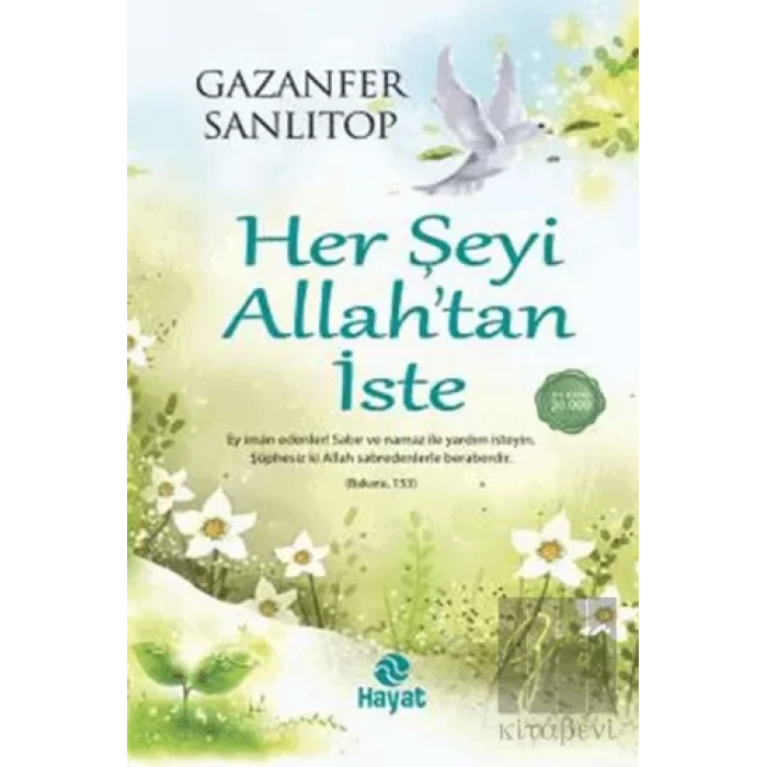 Her Şeyi Allah’tan İste