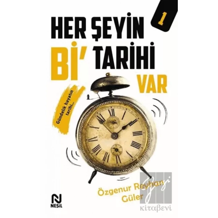 Her Şeyin Bi’ Tarihi Var - 1