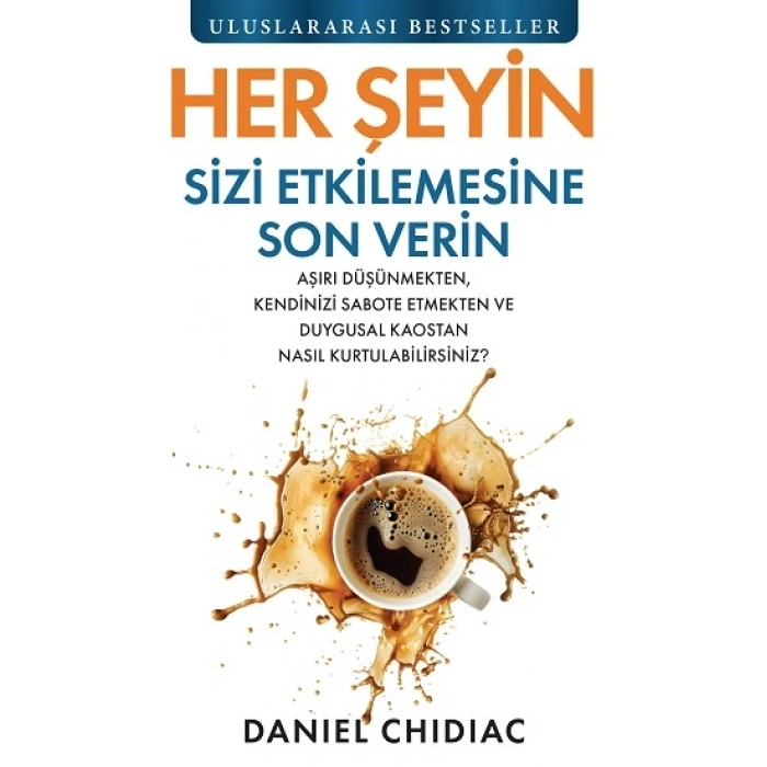 Her Şeyin Sizi Etkilemesine Son Verin