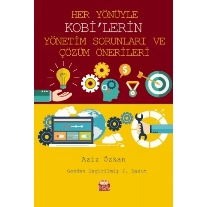 Her Yönüyle KOBİ’lerin Yönetim Sorunları Ve Çözüm Önerileri