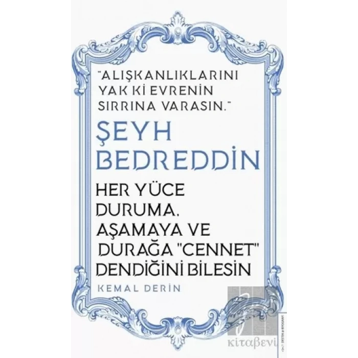 Her Yüce Duruma, Aşamaya ve Durağa Cennet Dendiğini Bilesin / Şeyh Bedreddin