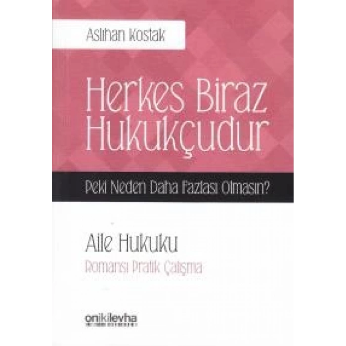 Herkes Biraz Hukukçudur Peki Neden Daha Fazlası Olmasın - Aile Hukuku