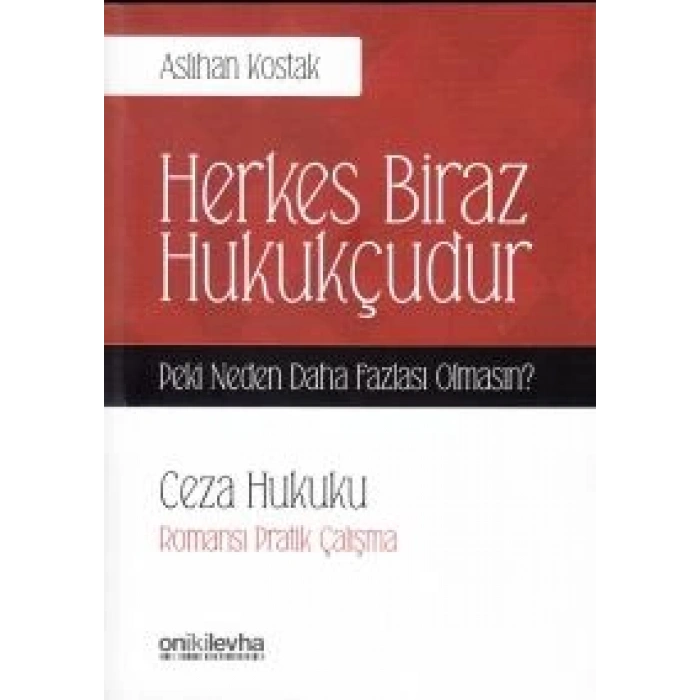 Herkes Biraz Hukukçudur Peki Neden Daha Fazlası Olmasın?-Ceza Hukuku - Romansı Pratik Çalışma