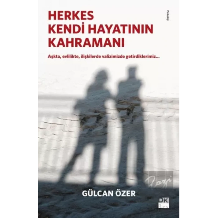 Herkes Kendi Hayatının Kahramanı