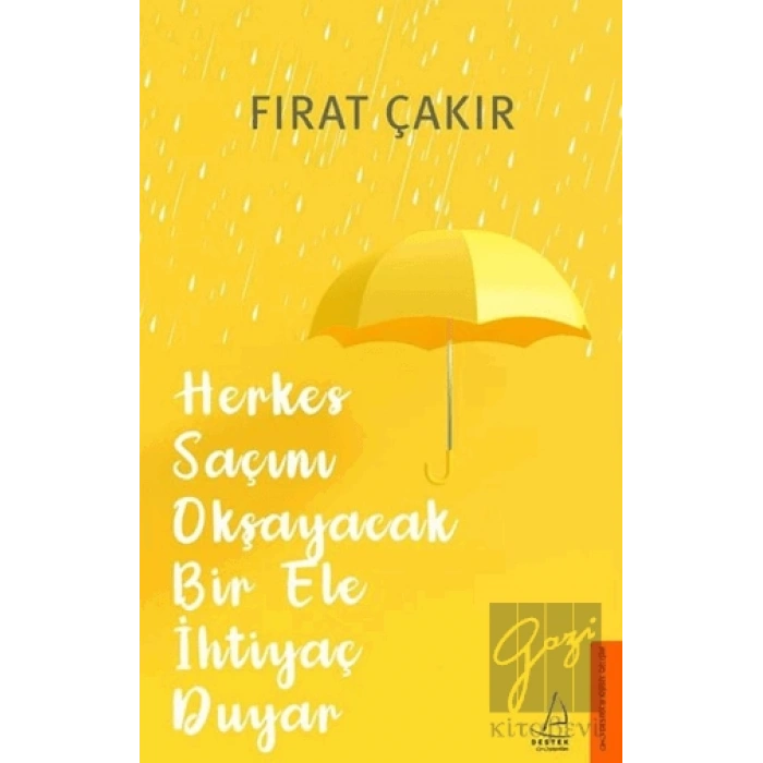 Herkes Saçını Okşayacak Bir Ele İhtiyaç Duyar