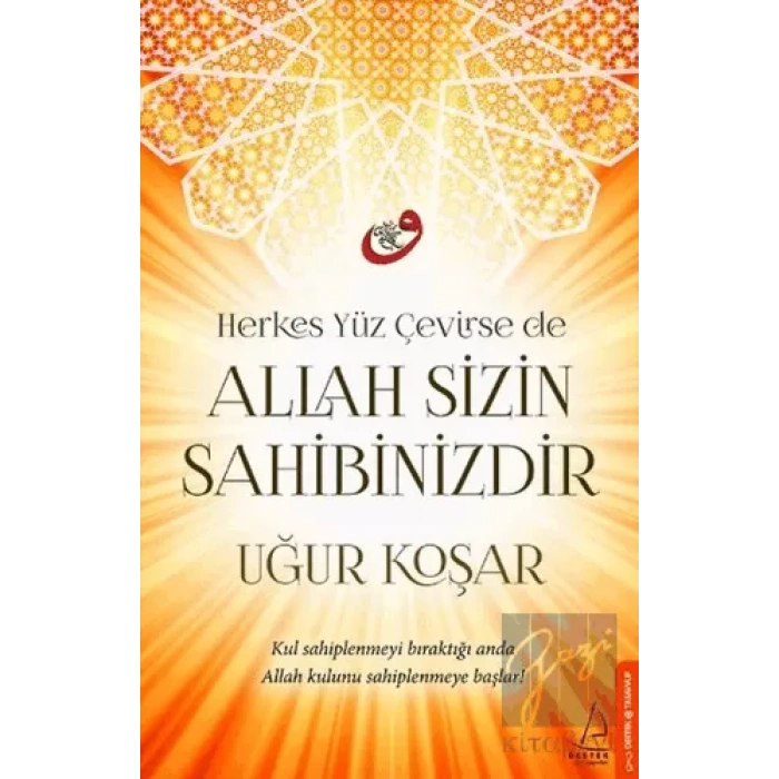 Herkes Yüz Çevirse de Allah Sizin Sahibinizdir