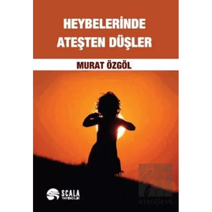 Heybelerinde Ateşten Düşler
