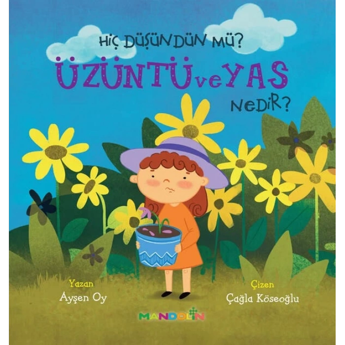 Hiç Düşündünüz Mü? Üzüntü ve Ya Nedir?