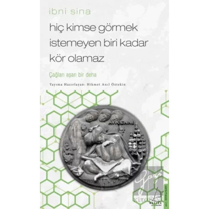 Hiç Kimse Görmek İstemeyen Biri Kadar Kör Olamaz / İbni Sina