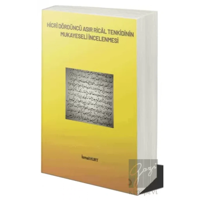 Hicrî Dördüncü Asır Ricâl Tenkidinin Mukayeseli İncelenmesi