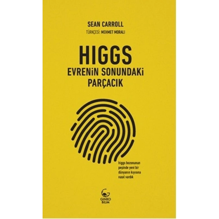 Higgs: Evrenin Sonundaki Parçacık