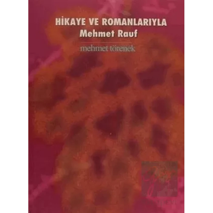 Hikaye ve Romanlarıyla Mehmet Rauf