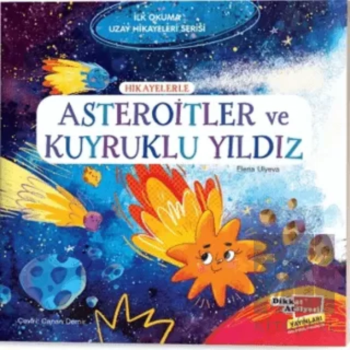 Hikayelerle Asteroitler ve Kuyruklu Yıldız - İlk Okuma Uzay Hikayeleri Serisi